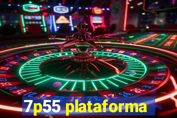 7p55 plataforma